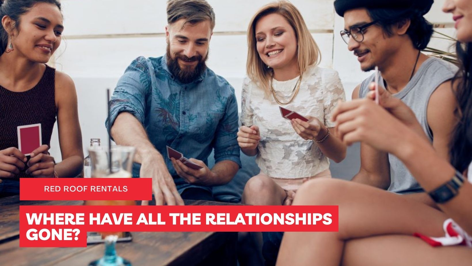 WHERE HAVE ALL THE RELATIONSHIPS GONE?